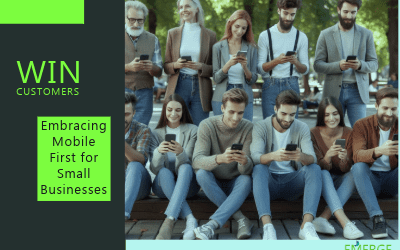 Win Customers: Embracing Mobile First for Small Businesses
